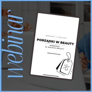 Porządki w beauty: Sprzedaż w miejscu beauty + e-notatki!
