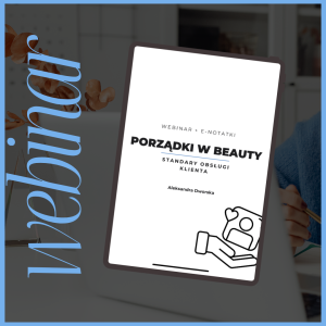 Porządki w beauty: Standardy obsługi klienta + e-notatki!