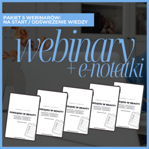 Porządki w beauty: 5 webinarów, e-notatki, extra dodatki!